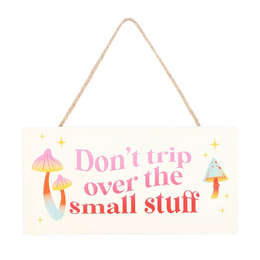 Don't Trip Over The Small Stuff Sign - MarshallsHealthShop