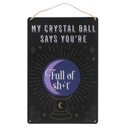 Metal Sign My Crystal Ball Says...