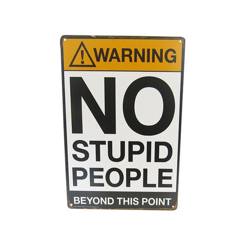 Wall Art Tin No Stupidity Sign# - 1st Stop Marshall's Health Shop, Gift Shop! - Heath and Natural Therapy New Brighton Christchurch - Naturopath#